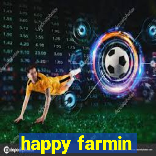 happy farmin